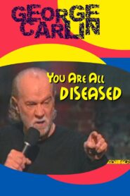 George Carlin: You Are All Diseased