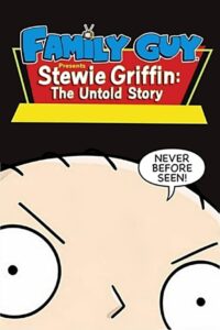 Family Guy Presents… Stewie Griffin: The Untold Story